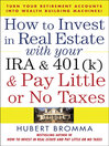 How to Invest in Real Estate with Your IRA & 401(k) & Pay Little or No Taxes
